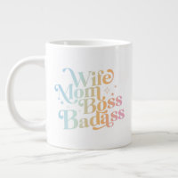 Wife Mom Boss Badass Funny Sarcastic Mother's Day Giant Coffee Mug