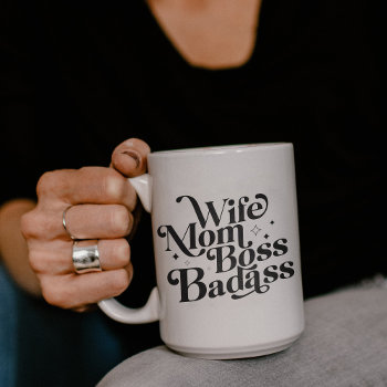 Wife Mom Boss Badass Funny Sarcastic Mother's Day Giant Coffee Mug by Fitastic at Zazzle
