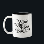 Wife Mom Boss Badass Funny Sarcastic Mother's Day  Two-Tone Coffee Mug<br><div class="desc">Best Mother's Day gift,  t-shirt - Wife Mom Boss Badass Mother’s Day funny sayings designed just for your mama,  mommy,  mother,  and grandma for being the best mom in the world. This is an awesome Mother's Day gift to the coolest mom.</div>