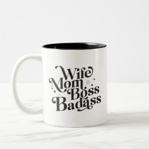Wife Mom Boss Badass Funny Sarcastic Mother's Day  Two-Tone Coffee Mug