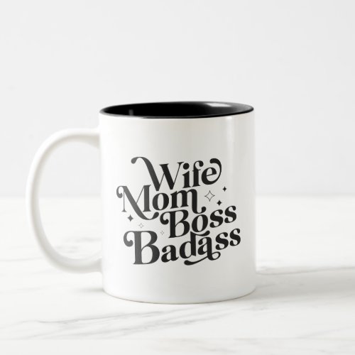 Wife Mom Boss Badass Funny Sarcastic Mothers Day  Two_Tone Coffee Mug