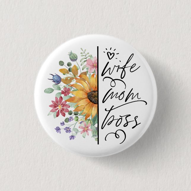 Wife Mom Boss Badass Funny Sunflower  Mother's Day Button (Front)
