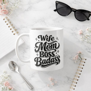 Wife Mom Boss Badass Gift Mug for Working Moms