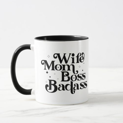 Wife Mom Boss Badass Mug