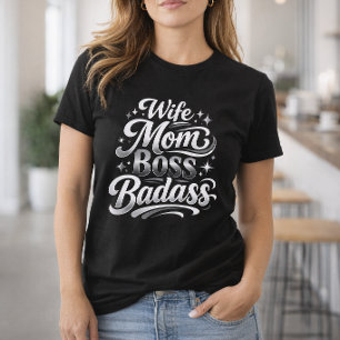 Wife Mom Boss Badass Silver Typography T-Shirt
