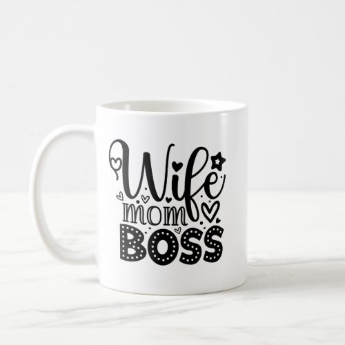 Wife Mom Boss  Coffee Mug