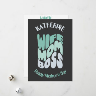 Wife, mom, boss custom Mother's Day Card