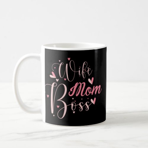Wife Mom Boss  Cute Mother s Day Present  Moms the Coffee Mug