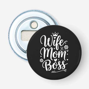 Wife Mom Boss Cute Mother's Day Gift Bottle Opener
