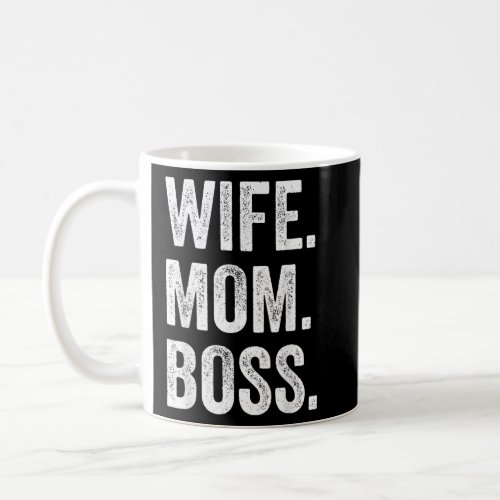 Wife Mom Boss Funny Mothers Day  Coffee Mug