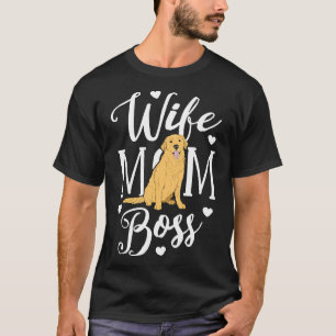 Wife Mom Boss Golden Retriever Dog Mama Mother Pup T-Shirt
