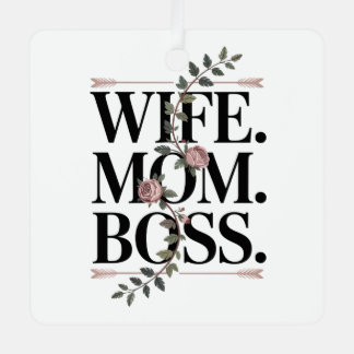 Wife. Mom. Boss. Metal Ornament