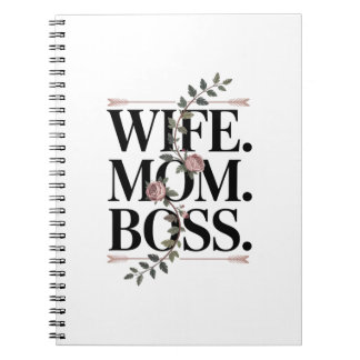 Wife. Mom. Boss. Notebook