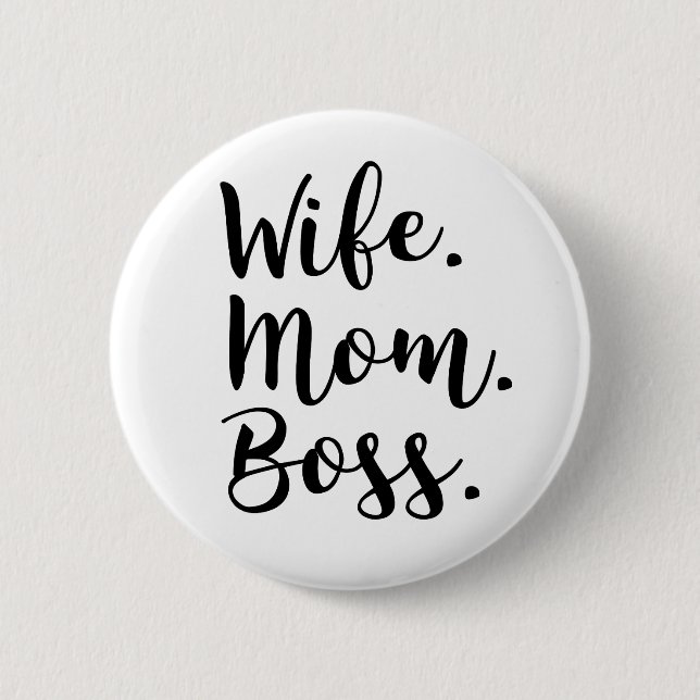wife mom boss pinback button (Front)