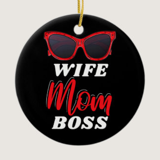 Wife Mom Boss Sunglasses Mothers Day  Ceramic Ornament