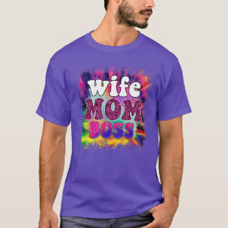 wife mom boss T-Shirt