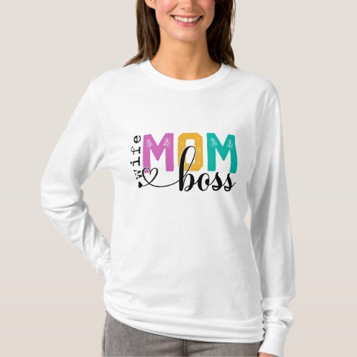 Wife Mom Boss T_Shirt