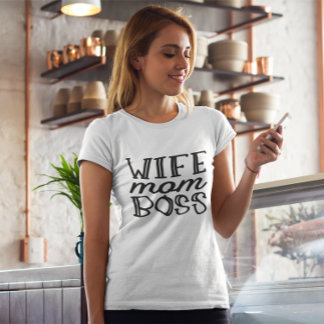 Wife Mom Boss - TShirt for Mom