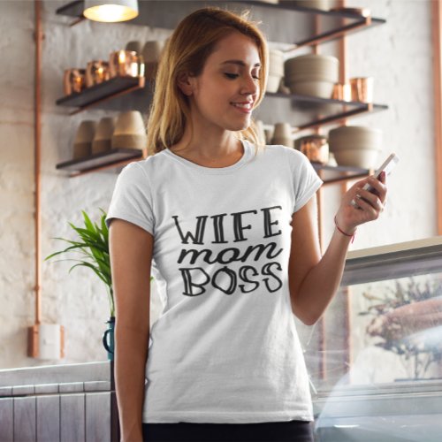 Wife Mom Boss _ TShirt for Mom