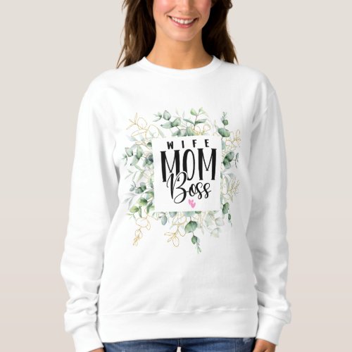 Wife mom boss water colour leaves motherâs day  sweatshirt