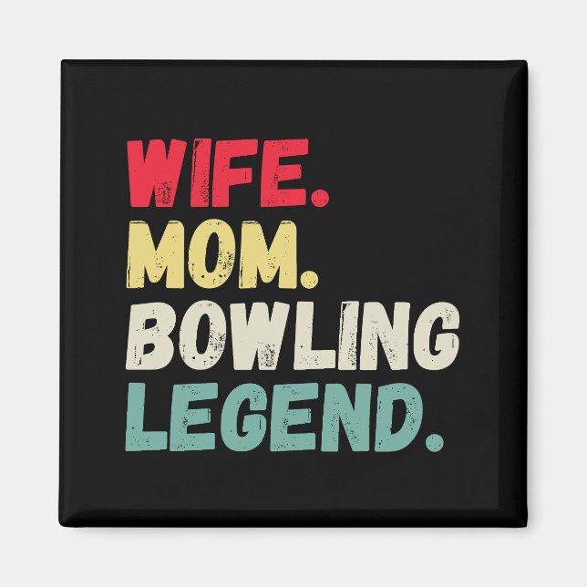 Wife Mom bowling legend ten pin five pin retro Magnet (Front)