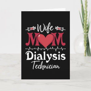 Wife Mom Dialysis Technician Nurse Tech Nephrology Card