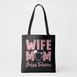 Wife Mom Dialysis Technician Nurse Tech Nephrology Tote Bag
