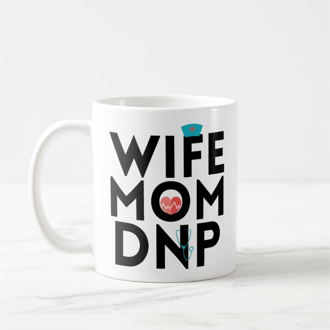 Wife Mom DNP Nurse Practitioner Graduation Mug (Left)