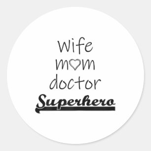 Wife Mom Doctor Superhero Outfit Cute Mothers Day Classic Round Sticker