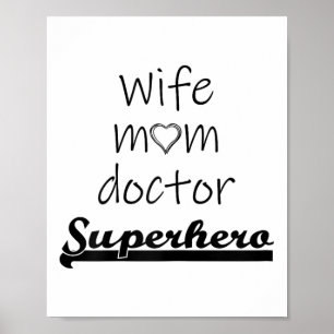Wife Mom Doctor Superhero Outfit Cute Mothers Day Poster
