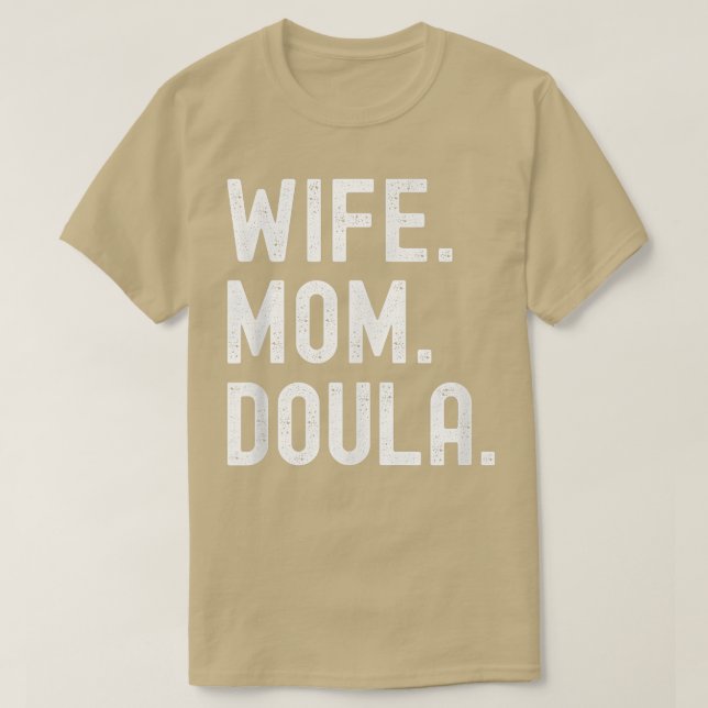 Wife Mom Doula T-Shirt (Design Front)
