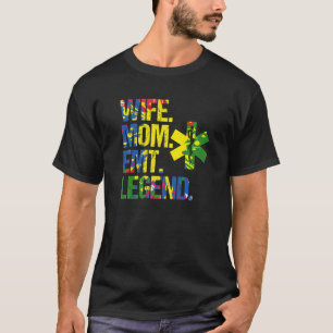 Wife Mom Emt Legend Emergency Medical Services Par T-Shirt