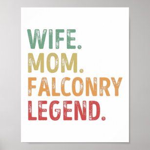 Wife Mom Falconry Legend bird Gift Poster
