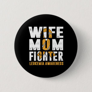 Wife Mom Fighter Leukemia Awareness Button