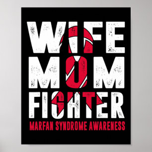 Wife Mom Fighter Marfan Syndrome Awareness  Poster