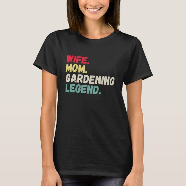Wife Mom gardening legend retro funny T-Shirt (Front)