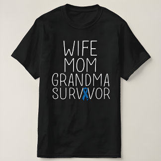 Wife Mom Grandma Survivor - Colon Cancer Awareness T-Shirt
