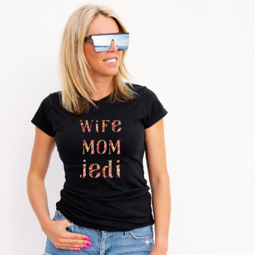 Wife Mom Jedi T_Shirt