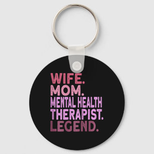 Wife Mom Mental Health Therapist  Keychain