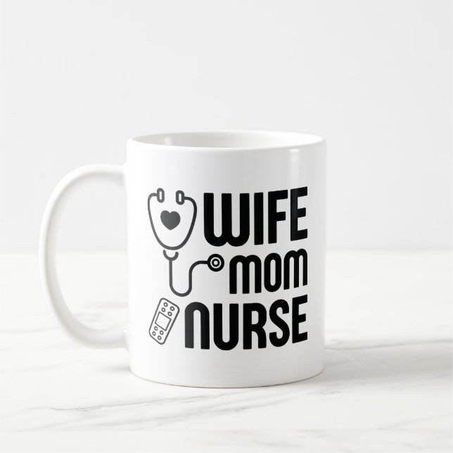 Wife Mom Nurse Coffee Mug (Left)