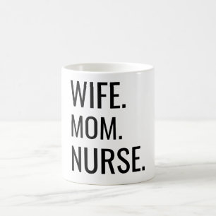 Wife. Mom. Nurse. Coffee Mug