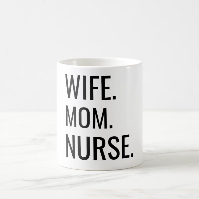 Wife. Mom. Nurse. Coffee Mug (Center)