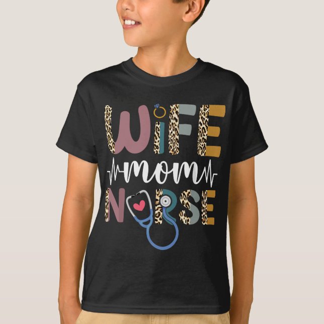 Wife Mom Nurse Funny Mother's Day Nursing Cute Leo T-Shirt (Front)