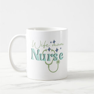 Wife Mom Nurse Gift for Nurse Mother's Day Coffee Mug