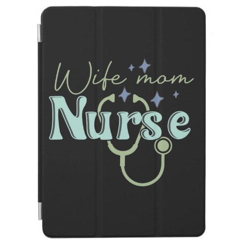 Wife Mom Nurse Gift for Nurse Mothers Day iPad Air Cover