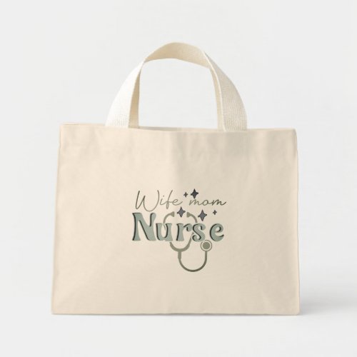 Wife Mom Nurse Gift for Nurse Mothers Day Mini Tote Bag