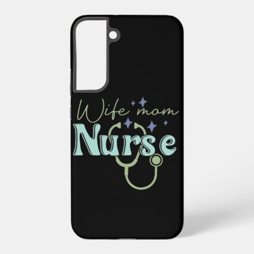 Wife Mom Nurse Gift for Nurse Mothers Day Samsung Galaxy S22 Case