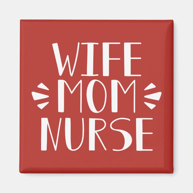 Wife Mom Nurse Graphic Magnet (Front)