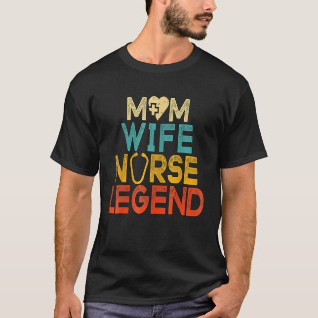 Wife Mom Nurse Legend Retro Grovvy Happy Mothers D T-Shirt (Front)