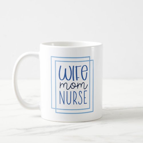 Wife Mom Nurse Modern Script Health Care Coffee Mug